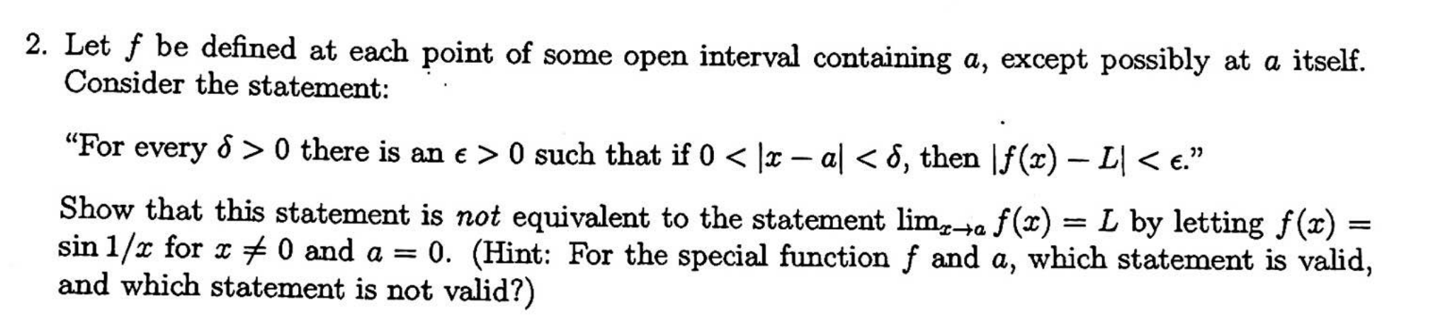 2 Let F Be Defined At Each Point Of Some Open Interval Containing A Except Possibly At A Itself Consider The Statemen 1
