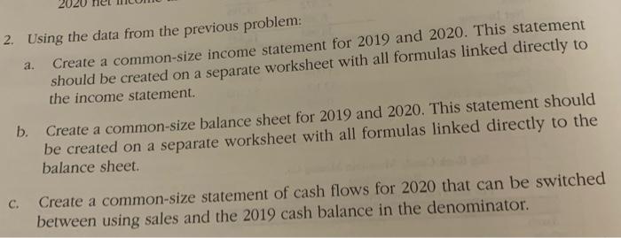 202 A 2 Using The Data From The Previous Problem Create A Common Size Income Statement For 2019 And 2020 This Statem 1