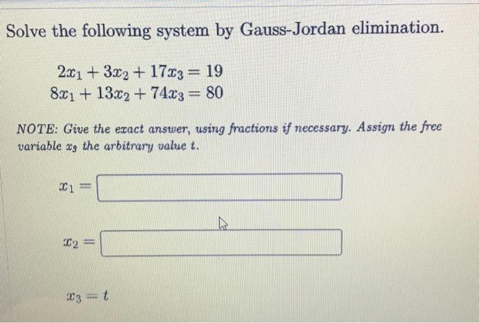 Solve The Following System By Gauss Jordan Elimination 2x1 3x2 1733 19 8x1 13x2 74 23 80 Note Give The Exa 1