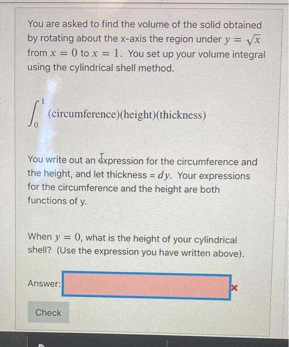 You Are Asked To Find The Volume Of The Solid Obtained By Rotating About The X Axis The Region Under Y From X O To X 1