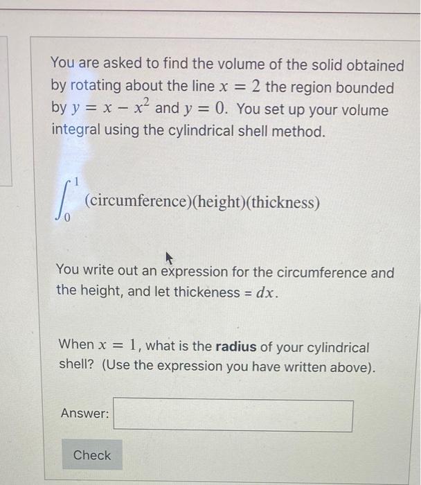 You Are Asked To Find The Volume Of The Solid Obtained By Rotating About The X Axis The Region Under Y From X O To X 2