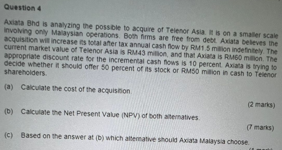Question 4 Axiata Bhd Is Analyzing The Possible To Acquire Of Telenor Asia It Is On A Smaller Scale Involving Only Mala 1