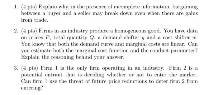 1 4 Pts Explain Why In The Presence Of Incomplete Information Bargaining Between A Buyer And A Seller May Break Dow 1
