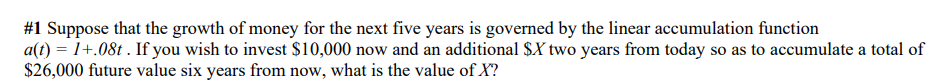 1 Suppose That The Growth Of Money For The Next Five Years Is Governed By The Linear Accumulation Function A T 1 08 1