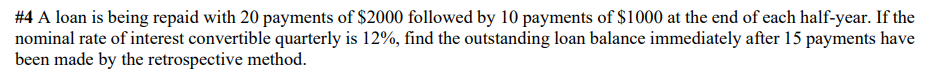 4 A Loan Is Being Repaid With 20 Payments Of 2000 Followed By 10 Payments Of 1000 At The End Of Each Half Year If Th 1
