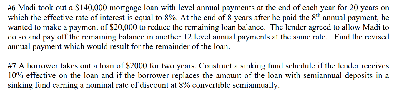 6 Madi Took Out A 140 000 Mortgage Loan With Level Annual Payments At The End Of Each Year For 20 Years On Which The E 1