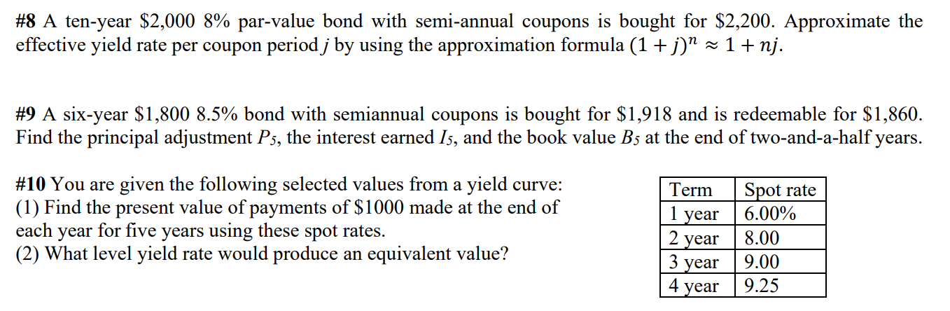 8 A Ten Year 2 000 8 Par Value Bond With Semi Annual Coupons Is Bought For 2 200 Approximate The Effective Yield Ra 1