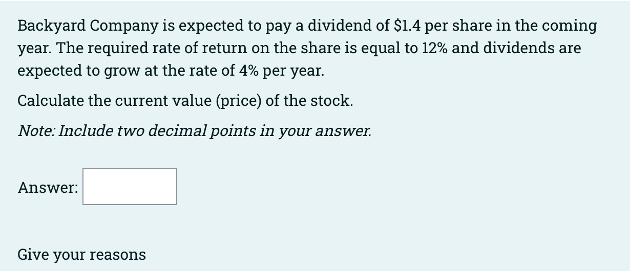 Backyard Company Is Expected To Pay A Dividend Of 1 4 Per Share In The Coming Year The Required Rate Of Return On The 1