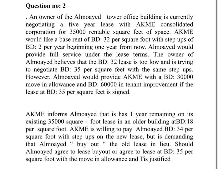 Question No 2 An Owner Of The Almoayed Tower Office Building Is Currently Negotiating A Five Year Lease With Akme Con 1