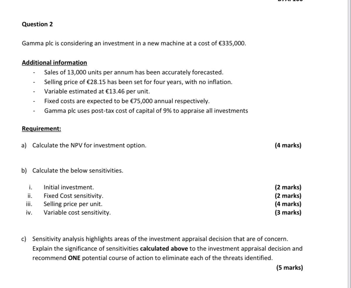 Question 2 Gamma Plc Is Considering An Investment In A New Machine At A Cost Of 335 000 Additional Information Sales 1