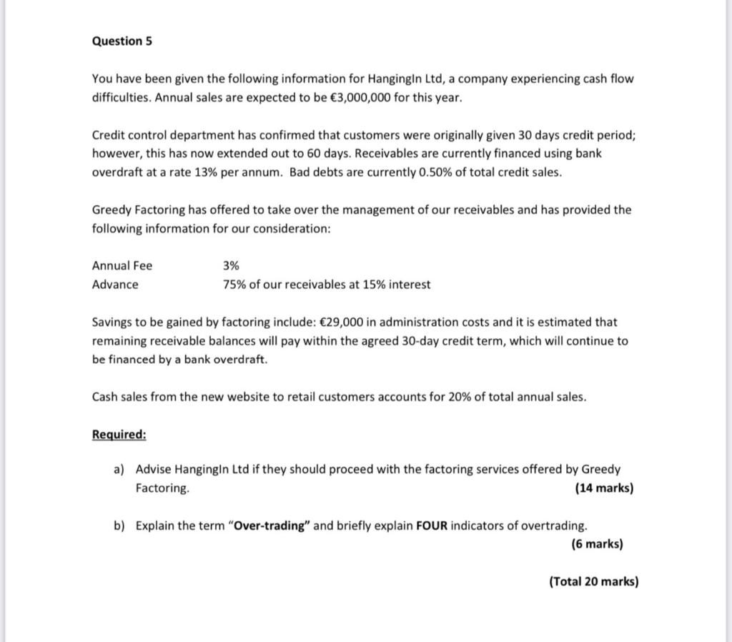 Question 5 You Have Been Given The Following Information For Hangingin Ltd A Company Experiencing Cash Flow Difficultie 1