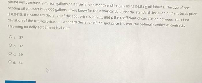 Airline Will Purchase 2 Million Gallons Of Jet Fuel In One Month And Hedges Using Heating Oil Futures The Size Of One H 1