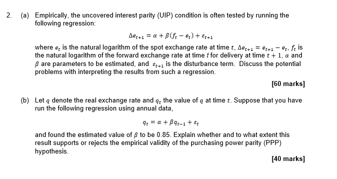 2 A Empirically The Uncovered Interest Parity Uip Condition Is Often Tested By Running The Following Regression L 1