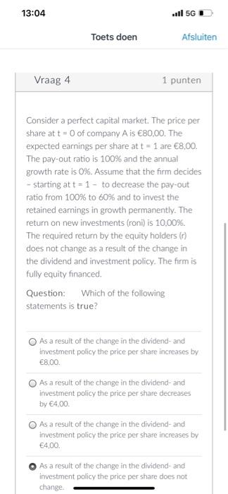 13 04 Il 5g Toets Doen Afsluiten Vraag 4 1 Punten Consider A Perfect Capital Market The Price Per Share At T 0 Of Com 1