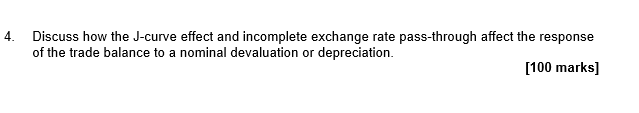 4 Discuss How The J Curve Effect And Incomplete Exchange Rate Pass Through Affect The Response Of The Trade Balance To 1