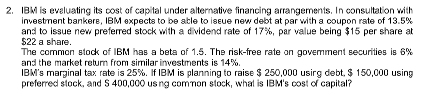 2 Ibm Is Evaluating Its Cost Of Capital Under Alternative Financing Arrangements In Consultation With Investment Banke 1