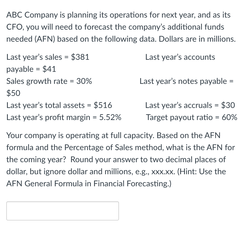 Abc Company Is Planning Its Operations For Next Year And As Its Cfo You Will Need To Forecast The Company S Additional 1