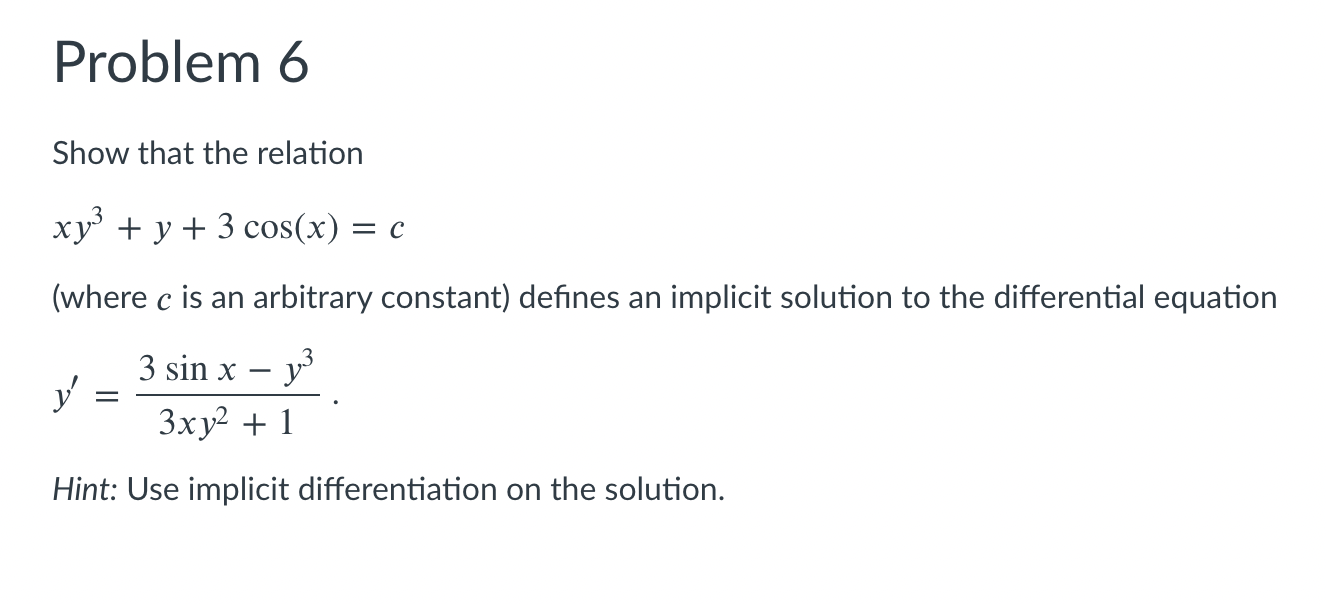 Problem 6 Show That The Relation Xy Y 3 Cos X 0 Where C Is An Arbitrary Constant Defines An Implicit Solution T 1