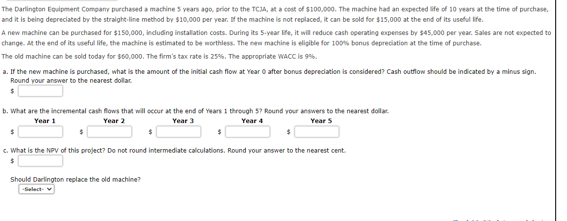 The Darlington Equipment Company Purchased A Machine 5 Years Ago Prior To The Tcja At A Cost Of 100 000 The Machine 1