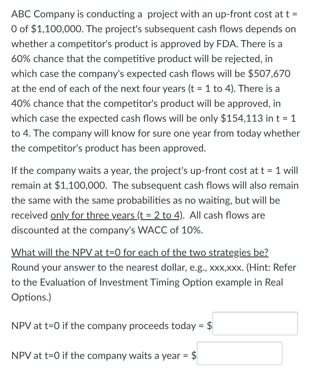 Abc Company Is Conducting A Project With An Up Front Cost At T O Of 1 100 000 The Project S Subsequent Cash Flows De 1