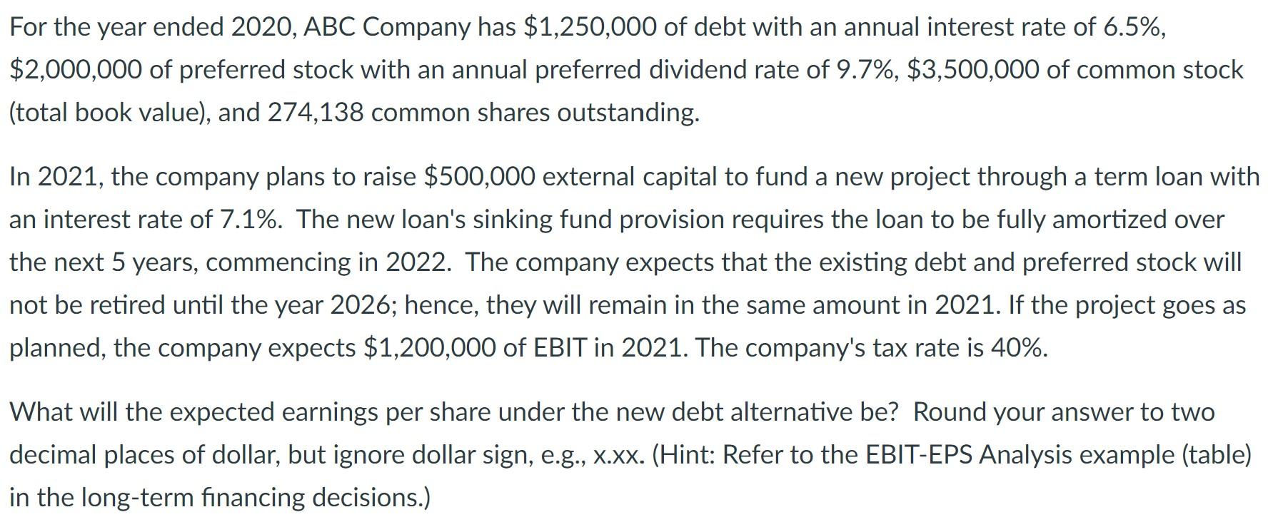 For The Year Ended 2020 Abc Company Has 1 250 000 Of Debt With An Annual Interest Rate Of 6 5 2 000 000 Of Preferre 1