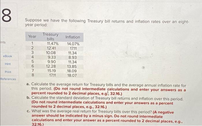8 Suppose We Have The Following Treasury Bill Returns And Inflation Rates Over An Eight Year Period Ints Year 1 2 3 4 1