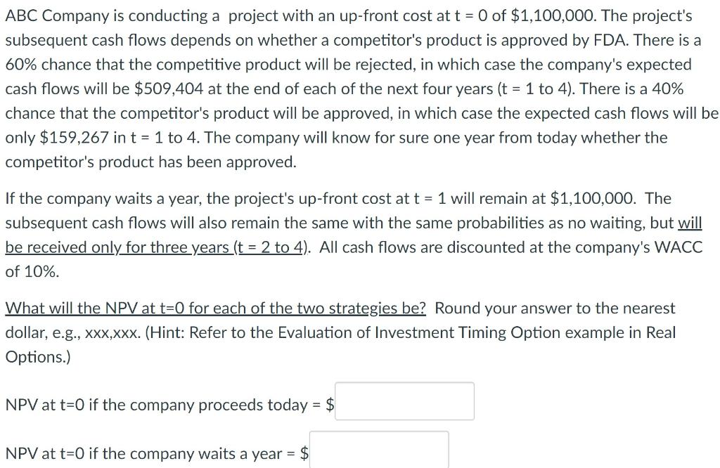 Abc Company Is Conducting A Project With An Up Front Cost At T 0 Of 1 100 000 The Project S Subsequent Cash Flows De 1