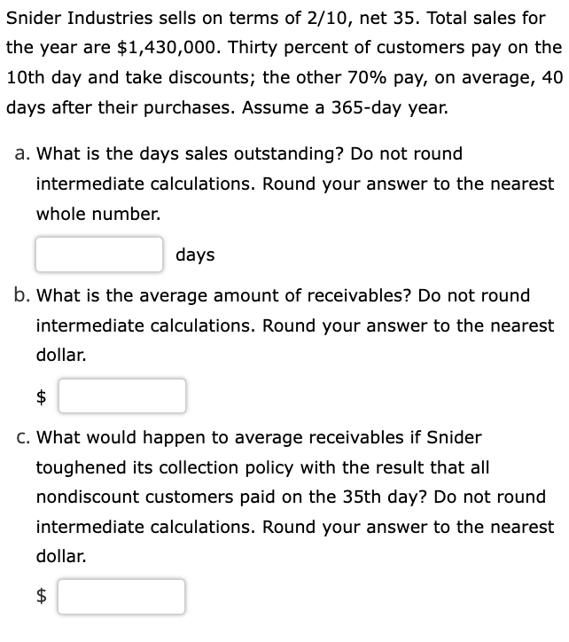 Snider Industries Sells On Terms Of 2 10 Net 35 Total Sales For The Year Are 1 430 000 Thirty Percent Of Customers P 1