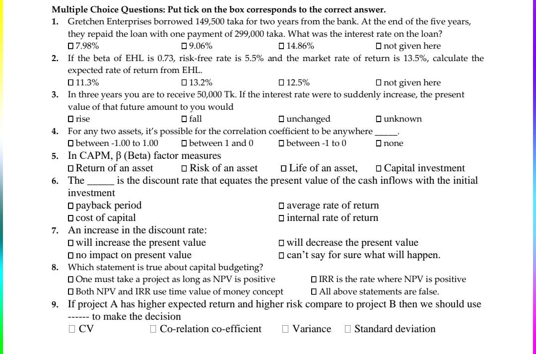 Multiple Choice Questions Put Tick On The Box Corresponds To The Correct Answer 1 Gretchen Enterprises Borrowed 149 5 1
