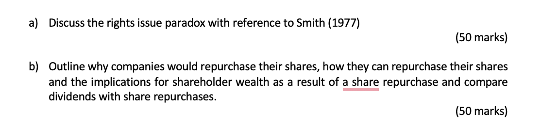 A Discuss The Rights Issue Paradox With Reference To Smith 1977 50 Marks B Outline Why Companies Would Repurchase 1