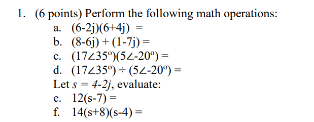 1 6 Points Perform The Following Math Operations A 6 2 6 43 B 8 6j 1 7j C 17235 52 20 D 17 1