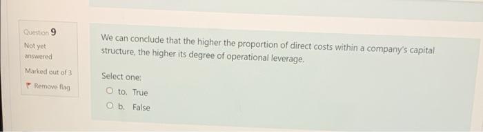 Questo 9 Not Yet We Can Conclude That The Higher The Proportion Of Direct Costs Within A Company S Capital Structure Th 1