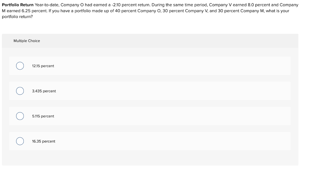 Portfolio Return Year To Date Company O Had Earned A 2 10 Percent Return During The Same Time Period Company V Earne 1