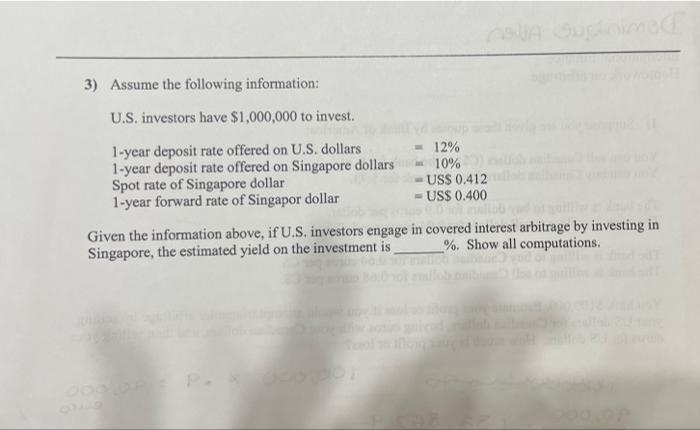 3 Assume The Following Information U S Investors Have 1 000 000 To Invest 1 Year Deposit Rate Offered On U S Dolla 1