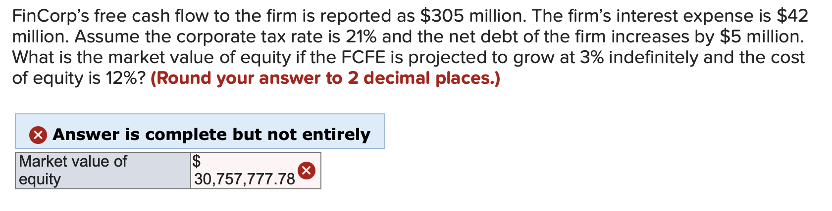 Fincorps Free Cash Flow To The Firm Is Reported As 305 Million The Firm S Interest Expense Is 42 Million Assume The 1