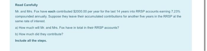 Read Carefully Mr And Mrs Fox Have Each Contributed 2000 00 Per Year For The Last 14 Years Into Rrsp Accounts Earning 1