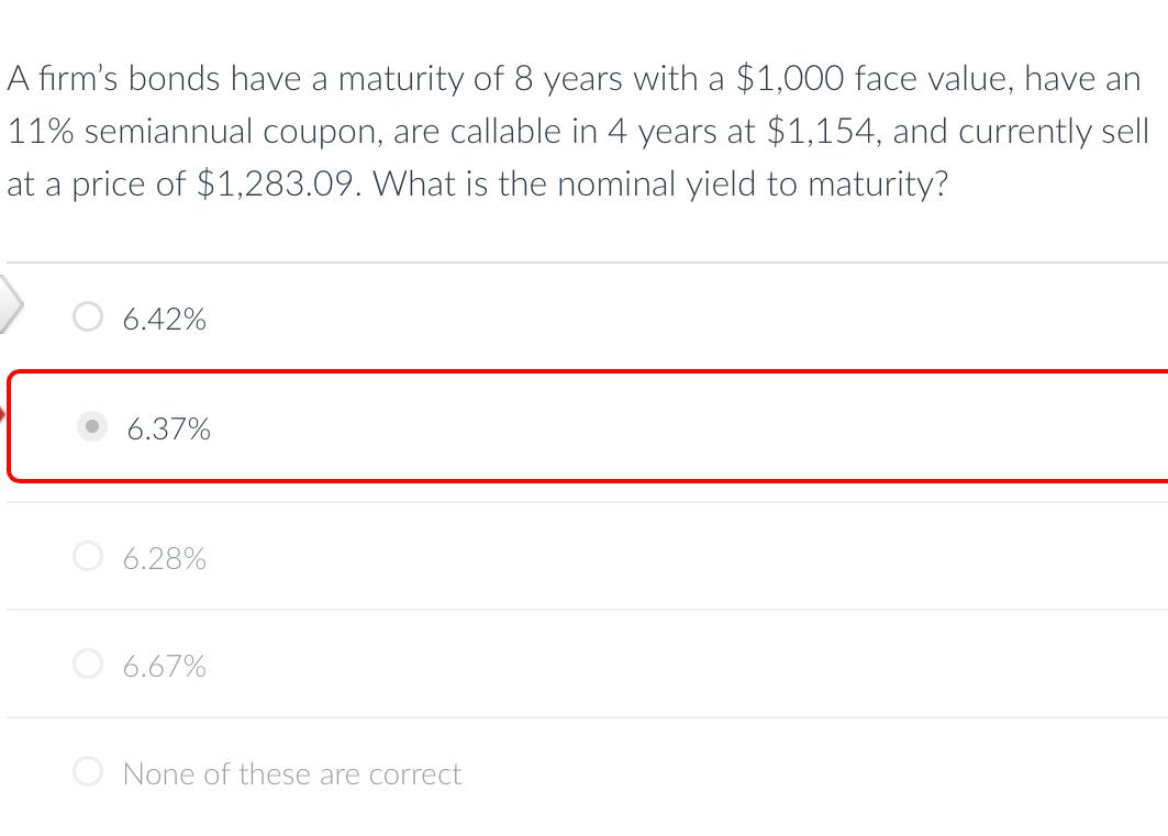 A Firm S Bonds Have A Maturity Of 8 Years With A 1 000 Face Value Have An 11 Semiannual Coupon Are Callable In 4 Yea 1