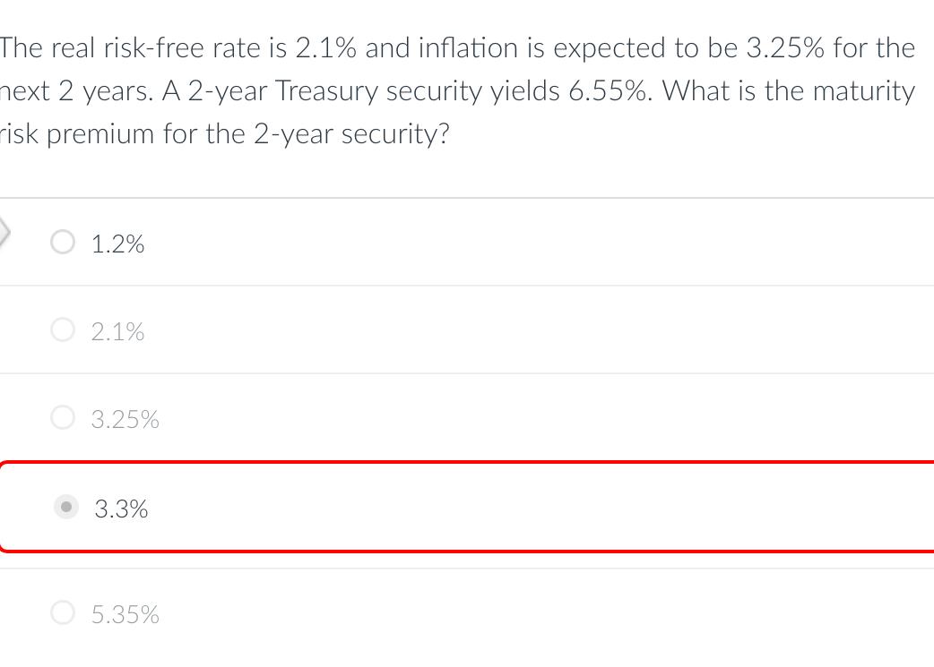 The Real Risk Free Rate Is 2 1 And Inflation Is Expected To Be 3 25 For The Next 2 Years A 2 Year Treasury Security Y 1