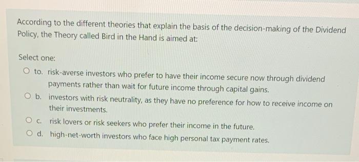 According To The Different Theories That Explain The Basis Of The Decision Making Of The Dividend Policy The Theory Cal 1