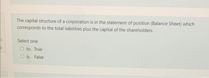 The Capital Structure Of A Corporation Is In The Statement Of Position Balance Sheet Which Corresponds To The Total Li 1