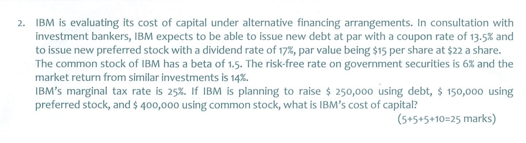 2 Ibm Is Evaluating Its Cost Of Capital Under Alternative Financing Arrangements In Consultation With Investment Banke 1