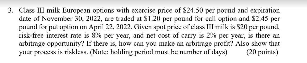 3 Class Iii Milk European Options With Exercise Price Of 24 50 Per Pound And Expiration Date Of November 30 2022 Are 1
