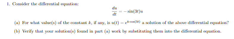 1 Consider The Differential Equation Du Dt Sin 3 A For What Value S Of The Constant K If Any Is U T Ek Cos 3 1