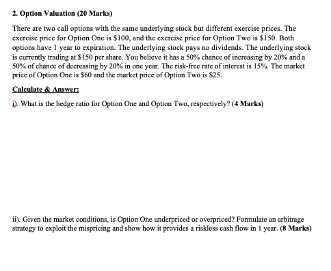 2 Option Valuation 20 Marks There Are Two Call Options With The Same Underlying Stock But Different Exercise Prices 1
