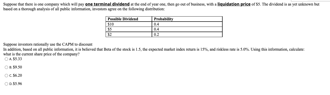 Suppose That There Is One Company Which Will Pay One Terminal Dividend At The End Of Year One Then Go Out Of Business 1