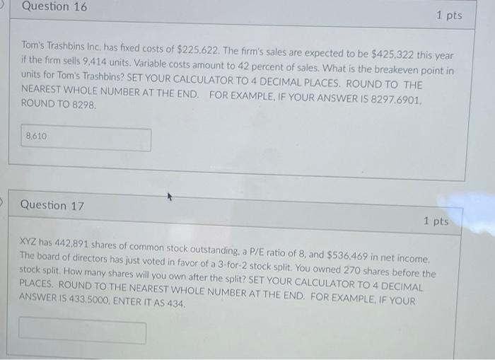 Question 16 1 Pts Tom S Trashbins Inc Has Fixed Costs Of 225 622 The Firm S Sales Are Expected To Be 425 322 This Ye 1