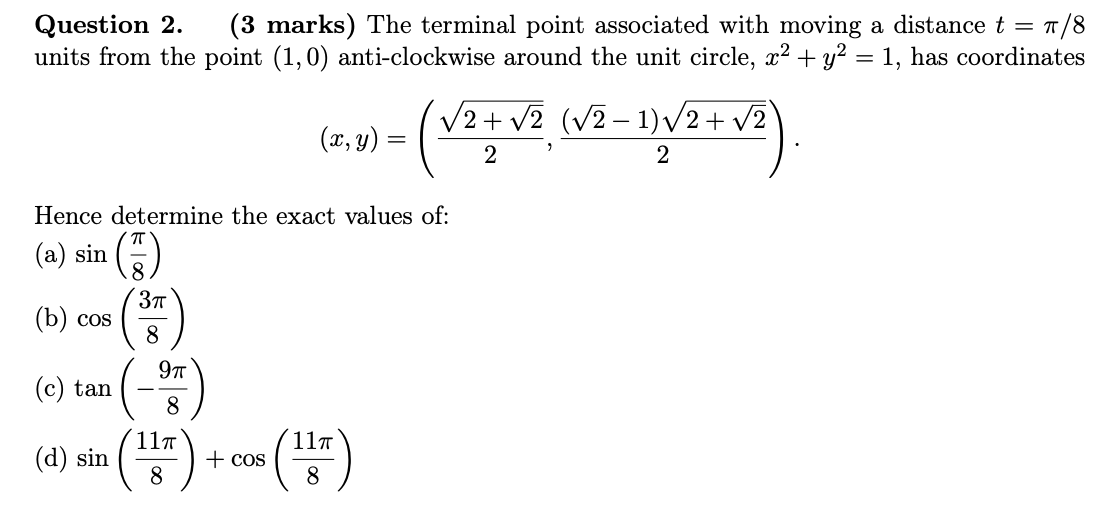 Question 2 3 Marks The Terminal Point Associated With Moving A Distance T 7 8 Units From The Point 1 0 Anti Clock 1
