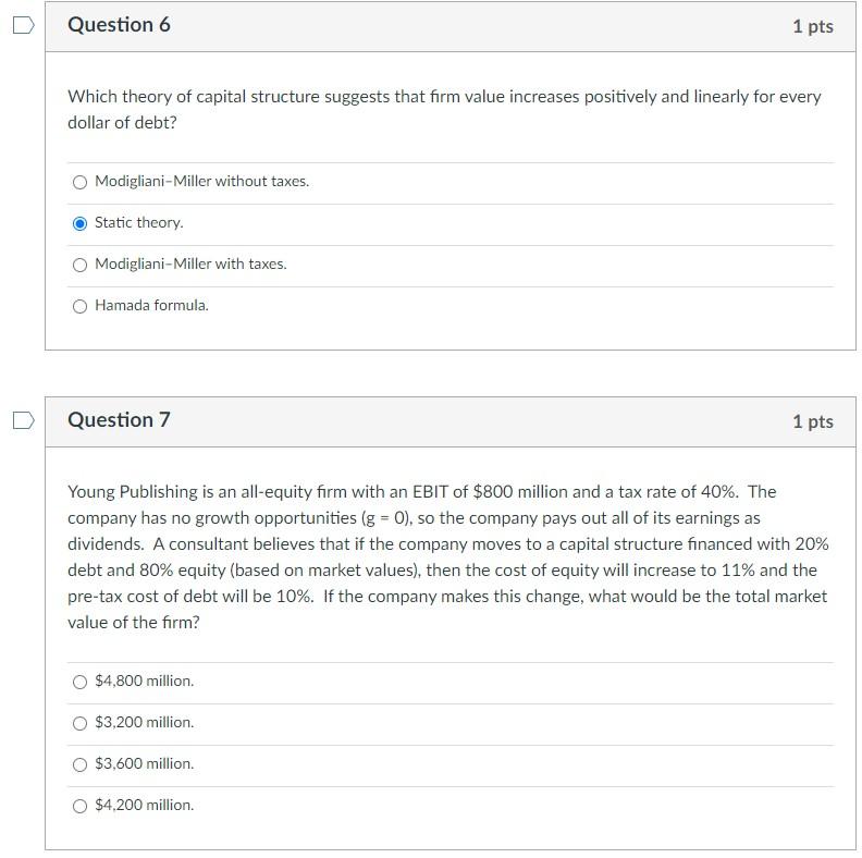 Question 6 1 Pts Which Theory Of Capital Structure Suggests That Firm Value Increases Positively And Linearly For Every 1