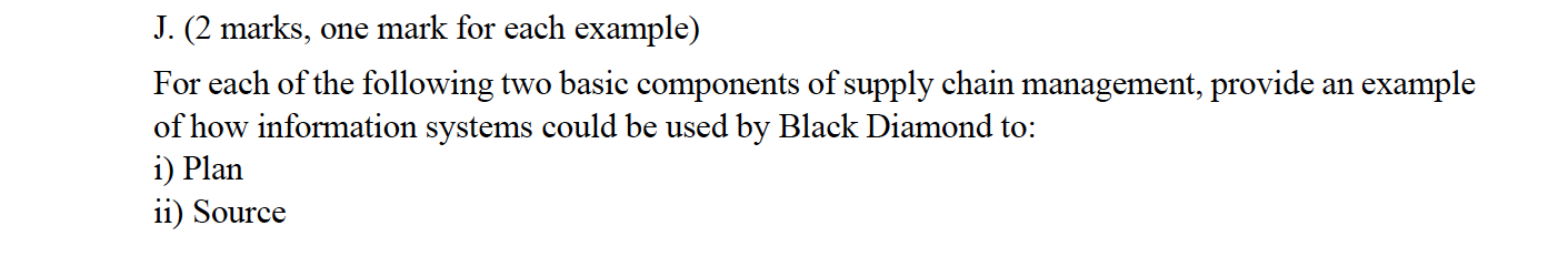 J 2 Marks One Mark For Each Example For Each Of The Following Two Basic Components Of Supply Chain Management Provi 1
