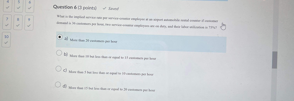5 6 Question 6 3 Points Saved 7 8 9 What Is The Implied Service Rate Per Service Counter Employee At An Airport Automo 1